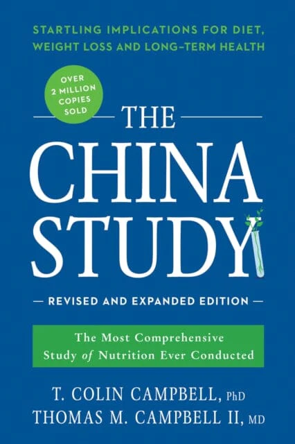 The China Study: Revised and Expanded Edition by T. Colin Campbell